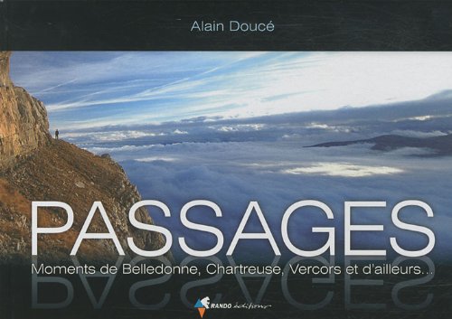 Download Passages : Moments de Belledonne, Chartreuse, Vercors et d'ailleurs...