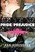 Pride/Prejudice: A Novel of Mr. Darcy, Elizabeth Bennet, and Their Forbidden Lovers by Ann Herendeen