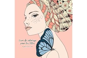 Livre de coloriage pour les filles à partir de 12 ans: livre de coloriage Zentangle pour les filles et les adolescents. Favorise la créativité, la ... un cadeau idéal pour les filles.