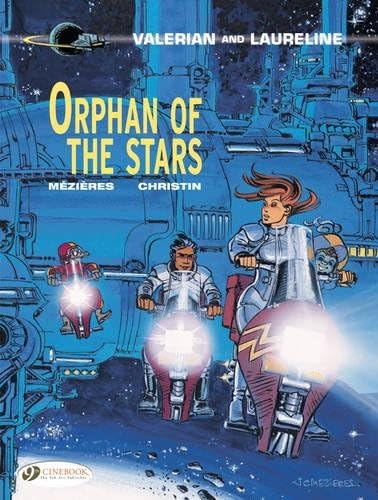 Valerian Vol. 17: Orphan Of The Stars (Valerian 17) (Valerian and Laureline) (Valerian & Laureline)