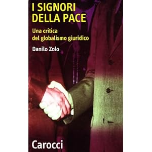 I signori della pace. Una critica del globalismo giuridico