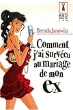 Comment j'ai survécu au mariage de mon ex