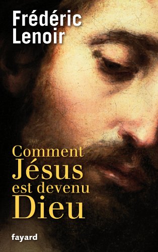 couverture de : Comment J&eacute;sus est devenu Dieu