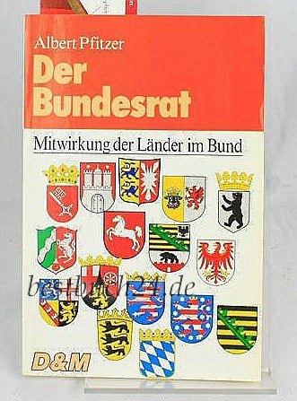 Preisvergleich Produktbild Der Bundesrat (4564 073). Mitwirkung der Länder im Bund