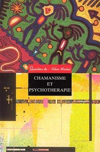 Chamanisme et psychothérapie Chamanisme et psychothérapie