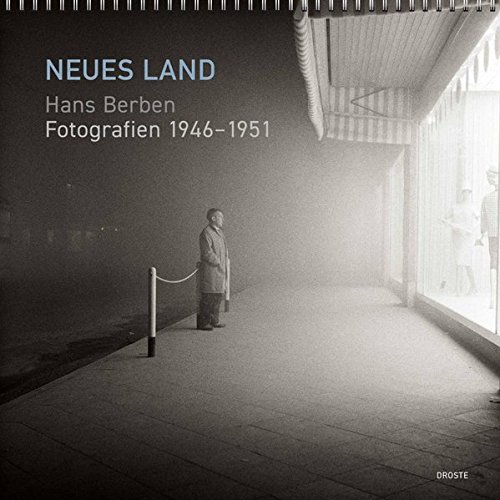Preisvergleich Produktbild Neues Land: Hans Berben: Fotografien 1946-1951