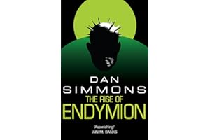 The Rise of Endymion: Dan Simmons (GOLLANCZ S.F.)