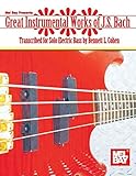 Great Instrumental Works Of J. S. Bach Great Instrumental Works Of J. S. Bach