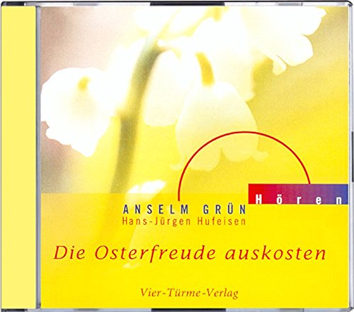 Download Die Osterfreuden auskosten. CD (Anselm Grün HÖREN)