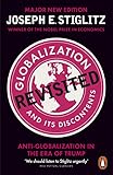 Globalization and Its Discontents Revisited: Anti-Globalization in the Era of Trump by Joseph Stiglitz
