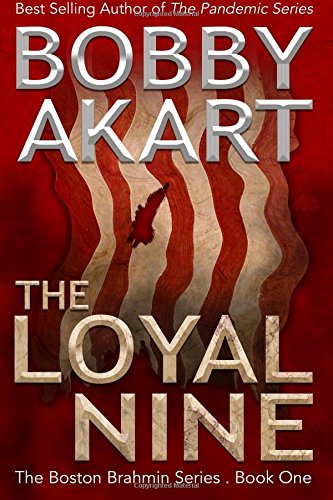 Download The Loyal Nine: (The Boston Brahmin Book 1): Volume 1