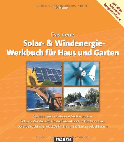 Preisvergleich Produktbild Das neue Solar- & Windenergie Werkbuch: in Haus und Garten