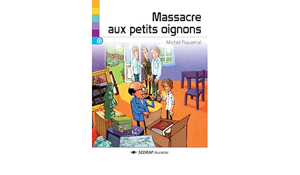 Amazon Fr Massacre Aux Petits Oignons Piquemal Michel Louveau Nathalie Livres