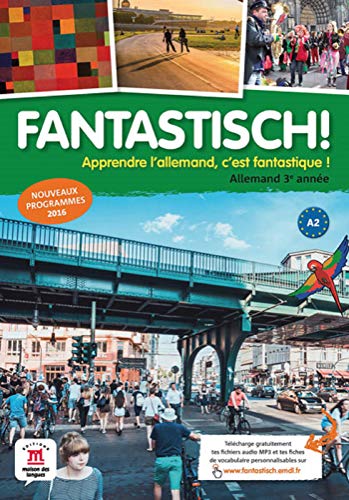Allemand 3e année a2 fantastisch! : livre de l'élève