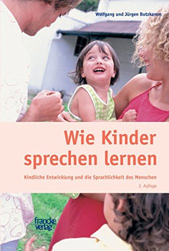 Download Wie Kinder sprechen lernen: Kindliche Entwicklung und die Sprachlichkeit des Menschen Download Wie Kinder sprechen lernen: Kindliche Entwicklung und die Sprachlichkeit des Menschen