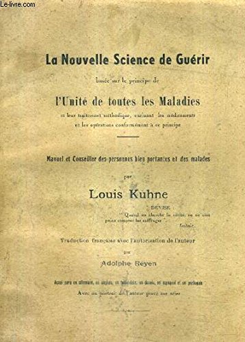 Download La nouvelle science de guerir basee sur le principe de l' unite de toutes les maladies et leur traitement methodiqu, excluant les medicaments et les operations conformement a ce principe Download La nouvelle science de guerir basee sur le principe de l' unite de toutes les maladies et leur traitement methodiqu, excluant les medicaments et les operations conformement a ce principe
