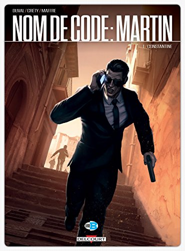 Nom de code : Martin T01 : Constantine Nom de code : Martin T01 : Constantine