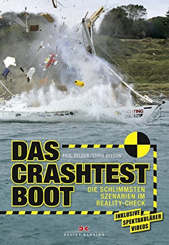 Download Das Crashtest-Boot: Die schlimmsten Szenarien im Reality-Check. Inklusive spektakulärer Videos Download Das Crashtest-Boot: Die schlimmsten Szenarien im Reality-Check. Inklusive spektakulärer Videos