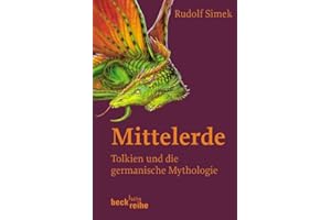 Mittelerde: Tolkien und die germanische Mythologie (Beck'sche Reihe)