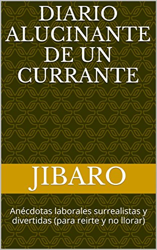 Download Diario Alucinante De Un Currante Anécdotas - 