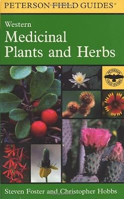 A Field Guide to Western Medicinal Plants and Herbs (Peterson Field Guide)
