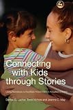 Image de Connecting With Kids Through Stories: Using Narratives to Facilitate Attachment in Adopted Children