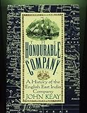 The Honourable Company: A History of the English East India Company by 