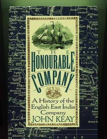 The Honourable Company: A History of the English East India Company