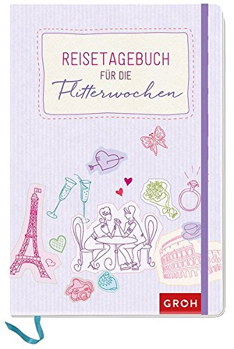 Download Reisetagebuch für die Flitterwochen (GROH Tagebuch)