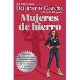 Mujeres de hierro: Transforma tu perimenopausia y menopausia con h&aacute;bitos estrella de alimentaci&oacute;n y ejercicio que funcionan (