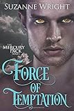 Force of Temptation: Mercury Pack, Book 2