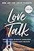 Produktbild Love Talk: Speak Each Other's Language Like You Never Have Before