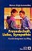 Freundschaft, Liebe, Sympathie: Soziale Kompetenz im Alltag by
