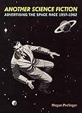 Image de Another Science Fiction: Advertising the Space Race 1957-1962