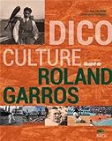 Dico culture illustré de Roland Garros