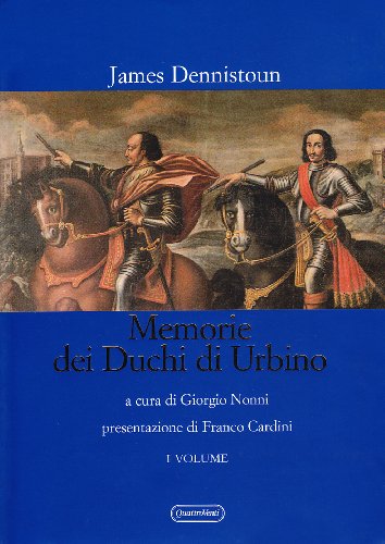 Memorie dei duchi di Urbino (1440-1630) Memorie dei duchi di Urbino (1440-1630)