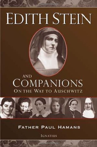 Download Edith Stein and Companions: On the Way to Auschwitz Download Edith Stein and Companions: On the Way to Auschwitz