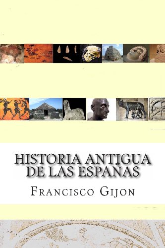 Historia Antigua de las Espanas: 1 (Historia Incompleta de las Espaas) Historia Antigua de las Espanas: 1 (Historia Incompleta de las Espaas)