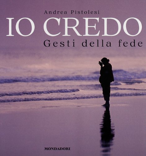 Io credo. Gesti della fede. Ediz. illustrata libro