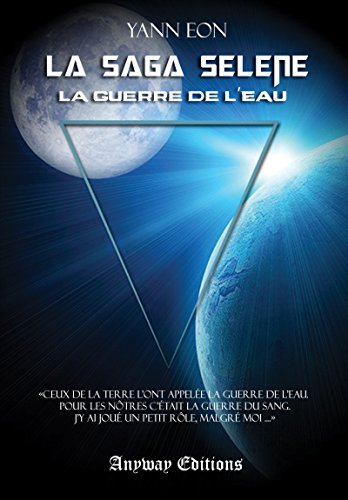 Download La Guerre de L'Eau: La Saga Sélène, Tome 1 Download La Guerre de L'Eau: La Saga Sélène, Tome 1
