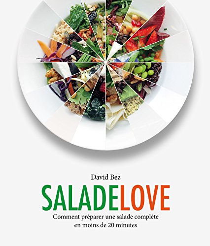Salade love: Comment préparer une salade complète en moins de 20 minutes francais