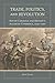 Produktbild Trade, Politics, and Revolution: South Carolina and Britain's Atlantic Commerce, 1730-1790 (Carolina Lowcountry and the Atlantic World)