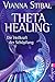 Theta Healing: Die Heilkraft der Schöpfung by 