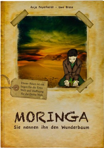 Preisvergleich Produktbild Moringa - Sie nennen ihn den Wunderbaum