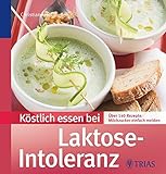Image de Köstlich essen bei Laktose-Intoleranz: Über 140 Rezepte: Milchzucker einfach meiden