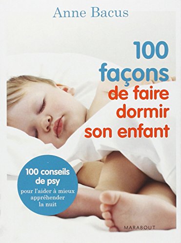 couverture de : 100 fa&ccedil;ons de faire dormir son enfant