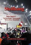  Steilhang: Skisport - Technologie, Wirtschaft, Menschen, Skandale