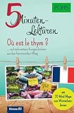 PONS 5-Minuten-Lektüre Französisch A1 - Où est le thym ? ... und viele weitere Kurzgeschichten aus dem französischen Alltag. Mit 20 Mind-Maps zum Wortschatzlernen. (PONS 5-Minuten-Lektüren) by