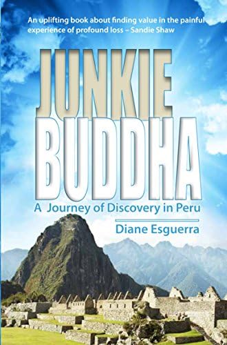Junkie Buddha: A Journey of Discovery in Peru