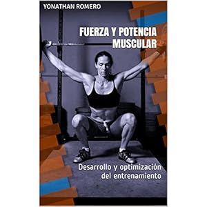 Fuerza y potencia muscular: Desarrollo y optimización del entrenamiento